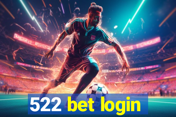 522 bet login